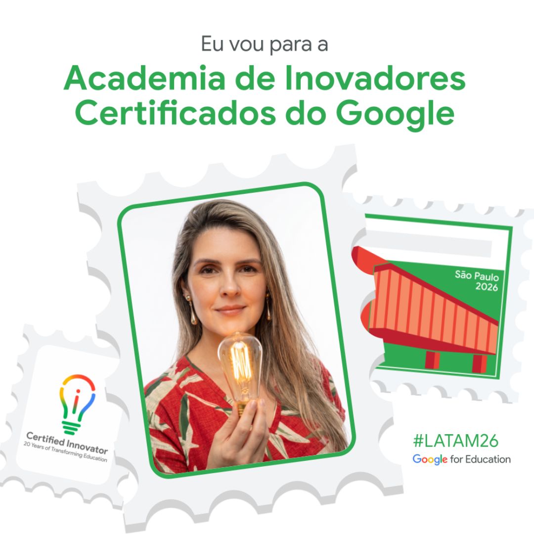 Imagem ilustrando a participação da professora Patriciencias Patricia Galvão no Programa Google for Education Innovator